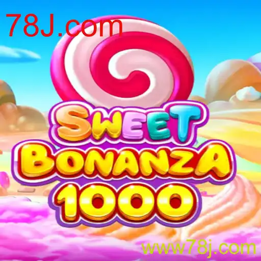 Explorando o Mundo de SweetBonanza1000 e a Plataforma 78J.com